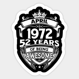 April 1972 52 Years Of Being Awesome 52nd Birthday Sticker